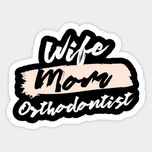 Cute Wife Mom Orthodontist Gift Idea Sticker